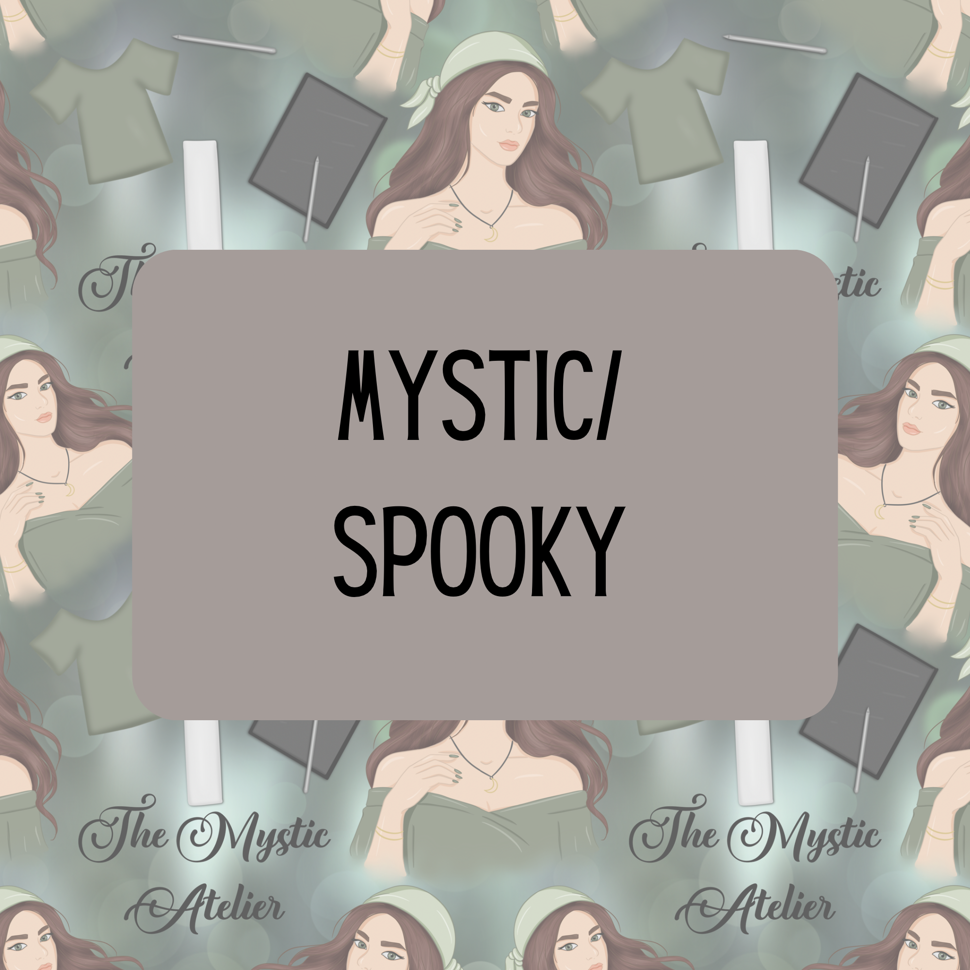 Mystic/Spooky